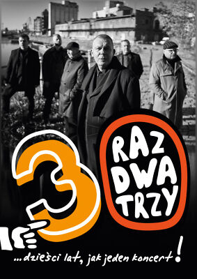 Raz Dwa Trzy 30 Lat Jak Jeden Koncert Warszawa ProAnima Pl