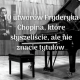 Fryderyk Chopin 10 utworów