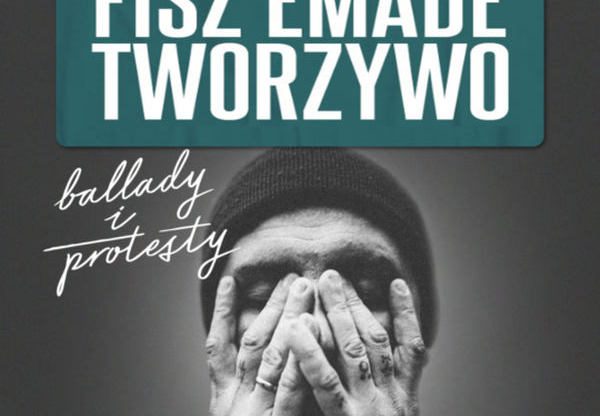 Fisz Emade Tworzywo - Ballady i protesty - Wrocław