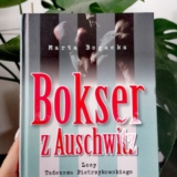 Bokser z Auschwitz - recenzja książki Marty Bogackiej Fot. Paulina Rosikoń