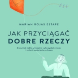 jak przyciągać dobre rzeczy