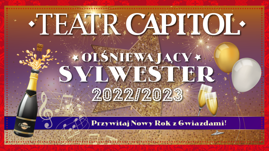 Olśniewający Sylwester 2022/2023 W Teatrze Capitol - ProAnima.pl