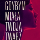 Frances Cha "Gdybym miała twoją twarz" - recenzja książki