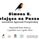 Simona K. Wołająca na Puszczy. Spektakl z Teatru im. Juliusza Słowackiego w Krakowie