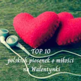 Top 10 polskich piosenek o miłości na Walentynki