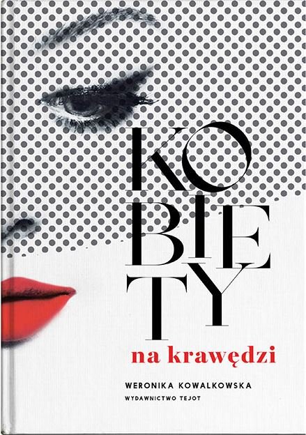 Książki kobiet o kobietach - Weronika Kowalkowska - Kobiety na krawędzi