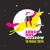 Noc Muzeów 2024 Łódź