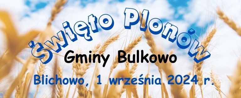Święto Plonów Gminy Bulkowo 2024