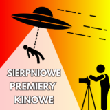 Na co iść do kina w sierpniu? - premiery kinowe