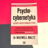 Psychocybernetyka. Zasady kreatywnego życia recenzja opinie