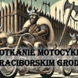 II Spotkanie Motocyklowe w Raciborskim Grodzie - Racibórz