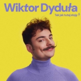Dyduła Tak jak tutaj stoję 2025