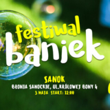 Festiwal Baniek - mega zabawa dla dużych i małych - Sanok