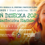 DZIEŃ DZIECKA 2025 - MIASTECZKO ŚLĄSKIE