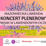 Mazowiecka Lawenda - koncert plenerowy, piknik rodzinny! - Siedlce