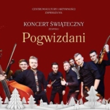 Koncert świąteczny zespołu Pogwizdani w CKiA - Warszawa