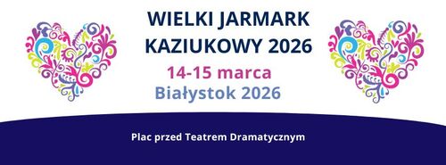 Wielki Jarmark Kaziukowy 2026 - Białystok