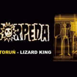 LUXTORPEDA - LIZARD KING TORUŃ