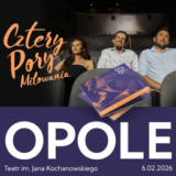 Koncert - OPOLE - Cztery Pory Miłowania