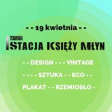 TARGI STACJA KSIĘŻY MŁYN - kwiecień 2026 - ŁÓDŹ