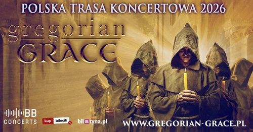 Gregorian Grace Białystok Od średniowiecznej mistyki po współczesne przeboje - Wieczór z Gregorian Grace - Białystok