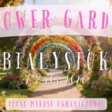 FLOWER GARDEN - magiczny ogród kwiatów - Białystok
