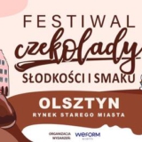 Festiwal Czekolady Słodkości i Smaku - Olsztyn