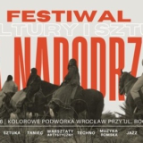 Festiwal Kultury i Sztuki na Nadodrzu - Wrocław - Kolorowe Podwórka