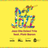 Jazz Dla Dzieci Trio feat. Piotr Baron