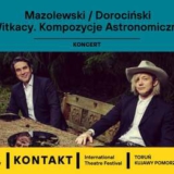 Mazolewski / Dorociński. Witkacy. Kompozycje Astronomiczne - Toruń