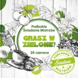 Podlaskie Śniadanie Mistrzów - Grasz w zielone - Białystok