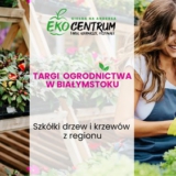 Targi Ogrodnictwa - kwiecień - Białystok