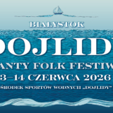 Dojlidy Szanty Folk Festiwal 2026 - Białystok