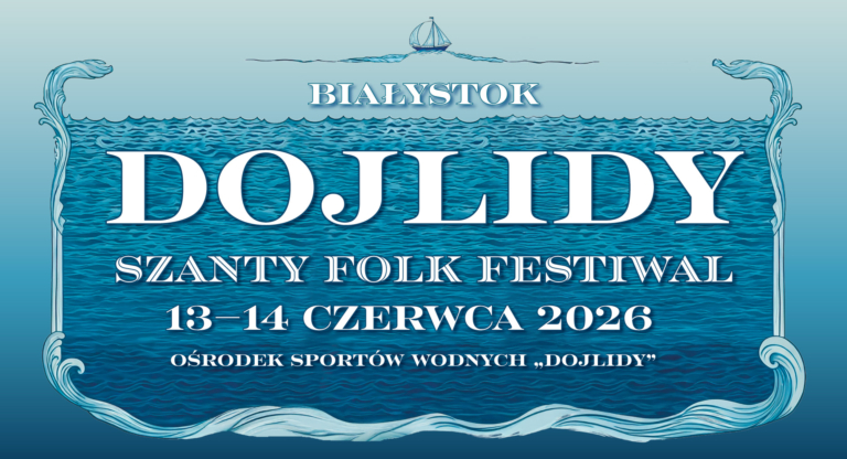 Dojlidy Szanty Folk Festiwal 2026 - Białystok