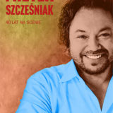 Mietek Szcześniak: 40 lat na scenie - Białystok
