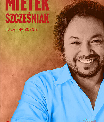 Mietek Szcześniak: 40 lat na scenie - Białystok