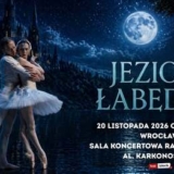 International Grand Ballet - Jezioro Łabędzie - Wrocław