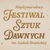 Międzynarodowy Festiwal Sztuk Dawnych im. Izabeli Branickiej 2026 - Białystok